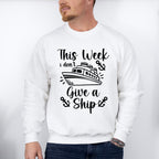 I Don't Give A Ship - Family Cruise Unisex Crewneck T-Shirt Sweatshirt Hoodie