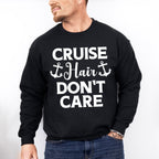 Cruise Hair Don't Care - Family Cruise Unisex Crewneck T-Shirt Sweatshirt Hoodie