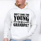 Don't Look Too Young - Grandpa Unisex Crewneck T-Shirt Sweatshirt Hoodie