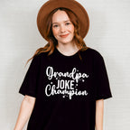 Grandpa Joke Champion - Grandpa Unisex Crewneck T-Shirt Sweatshirt Hoodie