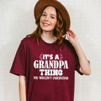 It's A Grandpa Thing - Grandpa Unisex Crewneck T-Shirt Sweatshirt Hoodie