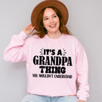 It's A Grandpa Thing - Grandpa Unisex Crewneck T-Shirt Sweatshirt Hoodie