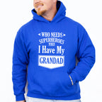 Who Needs Superheroes - Grandpa Unisex Crewneck T-Shirt Sweatshirt Hoodie
