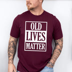 Old Lives Matter - Grandpa Unisex Crewneck T-Shirt Sweatshirt Hoodie