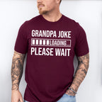 Grandpa Joke Loading - Grandpa Unisex Crewneck T-Shirt Sweatshirt Hoodie