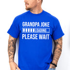 Grandpa Joke Loading - Grandpa Unisex Crewneck T-Shirt Sweatshirt Hoodie