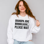 Grandpa Joke Loading - Grandpa Unisex Crewneck T-Shirt Sweatshirt Hoodie
