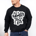 Ain't No Family Like I Got - Family Reunion Unisex Crewneck T-Shirt Sweatshirt Hoodie