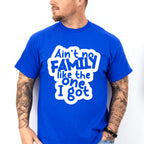 Ain't No Family Like I Got - Family Reunion Unisex Crewneck T-Shirt Sweatshirt Hoodie