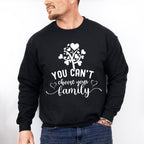 You Can't Choose Your Family - Family Reunion Unisex Crewneck T-Shirt Sweatshirt Hoodie