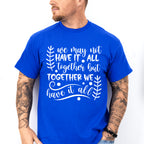 Together We Have It All - Family Reunion Unisex Crewneck T-Shirt Sweatshirt Hoodie