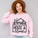 Family Makes This House - Family Reunion Unisex Crewneck T-Shirt Sweatshirt Hoodie