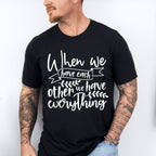We Have Everything - Family Reunion Unisex Crewneck T-Shirt Sweatshirt Hoodie