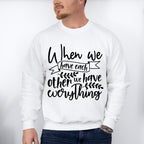 We Have Everything - Family Reunion Unisex Crewneck T-Shirt Sweatshirt Hoodie