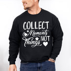 Collect Moments Not Things - Family Reunion Unisex Crewneck T-Shirt Sweatshirt Hoodie