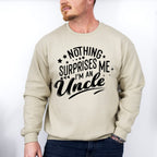 Nothing Surprises Me - Uncle Unisex Crewneck T-Shirt Sweatshirt Hoodie