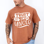 Trust Me I'm An Uncle - Uncle Unisex Crewneck T-Shirt Sweatshirt Hoodie