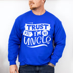Trust Me I'm An Uncle - Uncle Unisex Crewneck T-Shirt Sweatshirt Hoodie