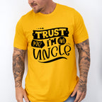 Trust Me I'm An Uncle - Uncle Unisex Crewneck T-Shirt Sweatshirt Hoodie