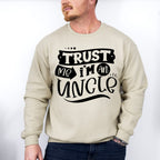 Trust Me I'm An Uncle - Uncle Unisex Crewneck T-Shirt Sweatshirt Hoodie