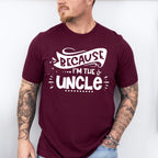 Because I'm The Uncle - Uncle Unisex Crewneck T-Shirt Sweatshirt Hoodie