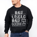 Half Uncle Half Coffee - Uncle Unisex Crewneck T-Shirt Sweatshirt Hoodie