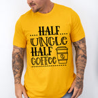 Half Uncle Half Coffee - Uncle Unisex Crewneck T-Shirt Sweatshirt Hoodie