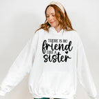 No Friend Like A Sister - Sister Unisex Crewneck T-Shirt Sweatshirt Hoodie