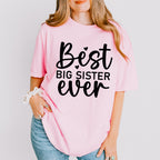 Best Big Sister Ever - Sister Unisex Crewneck T-Shirt Sweatshirt Hoodie