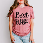 Best Big Sister Ever - Sister Unisex Crewneck T-Shirt Sweatshirt Hoodie