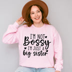 I'm Not Bossy - Sister Unisex Crewneck T-Shirt Sweatshirt Hoodie
