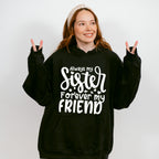 Because I Have A Sister - Sister Unisex Crewneck T-Shirt Sweatshirt Hoodie