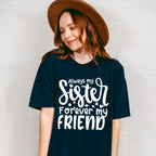 Because I Have A Sister - Sister Unisex Crewneck T-Shirt Sweatshirt Hoodie