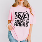 Because I Have A Sister - Sister Unisex Crewneck T-Shirt Sweatshirt Hoodie