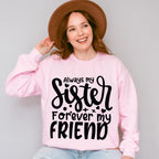 Because I Have A Sister - Sister Unisex Crewneck T-Shirt Sweatshirt Hoodie