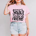 Because I Have A Sister - Sister Unisex Crewneck T-Shirt Sweatshirt Hoodie