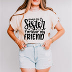 Because I Have A Sister - Sister Unisex Crewneck T-Shirt Sweatshirt Hoodie