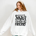 Because I Have A Sister - Sister Unisex Crewneck T-Shirt Sweatshirt Hoodie