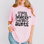 Make The Best Aunts - Sister Unisex Crewneck T-Shirt Sweatshirt Hoodie