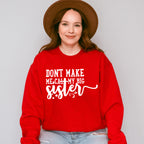 Don't Make Me Call - Sister Unisex Crewneck T-Shirt Sweatshirt Hoodie