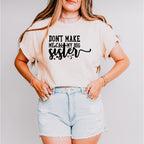 Don't Make Me Call - Sister Unisex Crewneck T-Shirt Sweatshirt Hoodie