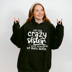 I'm The Crazy Sister - Sister Unisex Crewneck T-Shirt Sweatshirt Hoodie