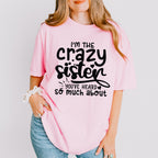 I'm The Crazy Sister - Sister Unisex Crewneck T-Shirt Sweatshirt Hoodie