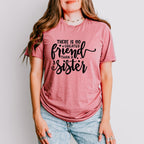 No Greater Friend - Sister Unisex Crewneck T-Shirt Sweatshirt Hoodie
