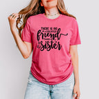 No Greater Friend - Sister Unisex Crewneck T-Shirt Sweatshirt Hoodie