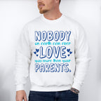 More Than Your Parents - Parents Unisex Crewneck T-Shirt Sweatshirt Hoodie