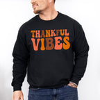 Thankful Vibes - Thanksgiving Theme Unisex Crewneck T-Shirt Sweatshirt Hoodie