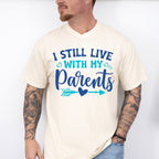 I Still Live With My Parents - Parents Unisex Crewneck T-Shirt Sweatshirt Hoodie