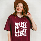 On My Moms Last Nerve - Kids Unisex Crewneck T-Shirt Sweatshirt Hoodie