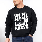 On My Moms Last Nerve - Kids Unisex Crewneck T-Shirt Sweatshirt Hoodie